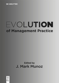 Evolution of Management Practice by J. Mark Munoz, 9783111316505