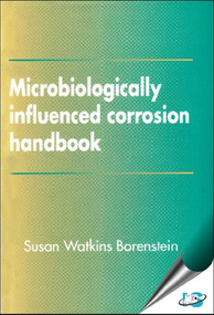 Microbiologically Influenced Corrosion Handbook by Susan Watkins Borenstein, 9780831130565
