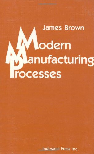 Modern Manufacturing Processes by James Brown, 9780831130343