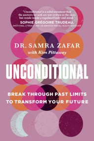 Unconditional (Break Through Past Limits to Transform Your Future) by Samra Zafar, Kim Pittaway, 9781443470469