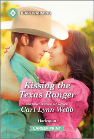 Kissing the Texas Ranger (A Clean and Uplifting Romance) by Cari Lynn Webb, 9781335460103