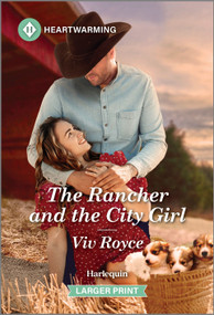 The Rancher and the City Girl (A Clean and Uplifting Romance) by Viv Royce, 9781335460134