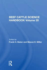 Beef Cattle Science Handbook, Vol. 20 by Frank H. Baker, 9780367165192