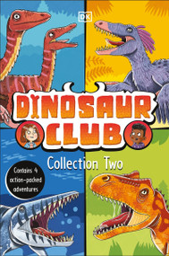 Dinosaur Club Collection Two (Contains 4 Action-Packed Adventures) by Rex Stone, 9780593959220