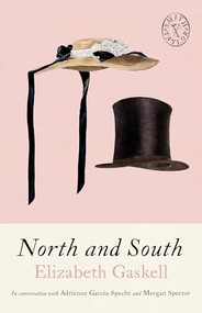 North & South by Elizabeth Gaskell, Adrienne Garcia-Specht, Morgan Spector, Allison Miriam Smith, Brandon Taylor, 9781961884366