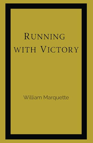 Running with Victory by William Marquette, 9781956370560