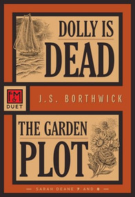 Dolly Is Dead / The Garden Plot (Sarah Deane 7 and 8) by J.S. Borthwick, 9781631943348
