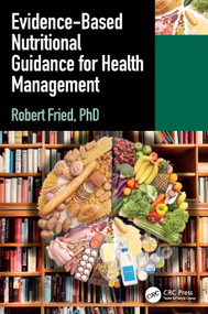 Evidence-based Nutritional Guidance for Health Management by Robert Fried, 9781032886640
