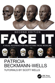 Face It (A Visual Reference for Multi-Ethnic Facial Modeling) - 9781032764443 by Patricia Beckmann-Wells, Scott Wells, 9781032764443