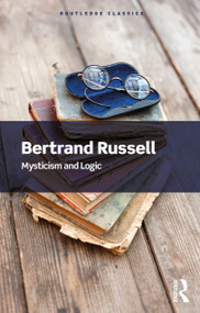 Mysticism and Logic by Bertrand Russell, 9781032914855