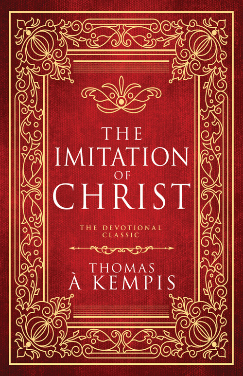 The Imitation of Christ (The Devotional Classic (Deluxe Gift Edition)) by Thomas à Kempis, 9798887693866