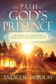 The Path to God's Presence (365 Days of Spiritual Insights and Reflections) by Andrew Murray, 9798887693958