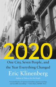 2020 (One City, Seven People, and the Year Everything Changed) - 9780593313602 by Eric Klinenberg, 9780593313602