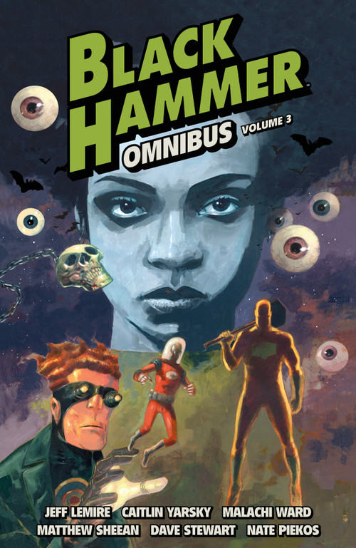 Black Hammer Omnibus Volume 3 by Jeff Lemire, Caitlin Yarsky, Malachi Ward, Matthew Sheean, 9781506731483