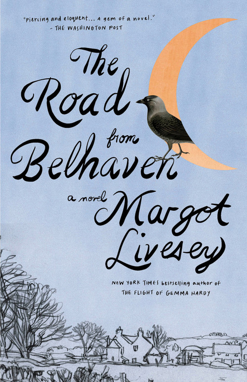 The Road from Belhaven (A Novel) - 9780593471241 by Margot Livesey, 9780593471241