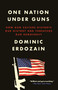 One Nation Under Guns (How Gun Culture Distorts Our History and Threatens Our Democracy) - 9780593594339 by Dominic Erdozain, 9780593594339