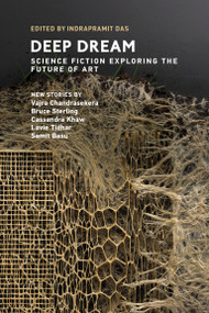 Deep Dream (Science Fiction Exploring the Future of Art) by Indrapramit Das, 9780262549080