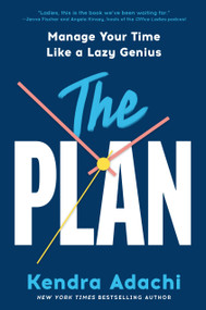 The PLAN (Manage Your Time Like a Lazy Genius) by Kendra Adachi, 9780593727935