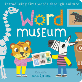 Word Museum (Introducing early words through culture) by Isabel Otter, Sophie Ledesma, 9781664351226