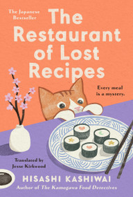 The Restaurant of Lost Recipes by Hisashi Kashiwai, Jesse Kirkwood, 9780593717790