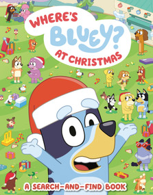 Where's Bluey? At Christmas (A Search-and-Find Book) by Penguin Young Readers Licenses, 9780593752982