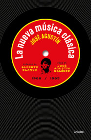 La nueva música clásica / New Classical Music (Spanish Edition) by José Agustín, Alberto Blanco, 9786073830430