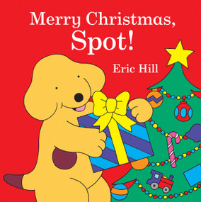 Merry Christmas, Spot! (A Lift-the-Flap Book) by Eric Hill, Eric Hill, 9780241686348
