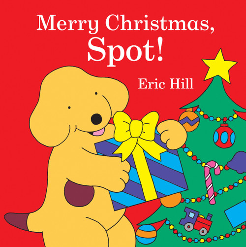 Merry Christmas, Spot! (A Lift-the-Flap Book) by Eric Hill, Eric Hill, 9780241686348
