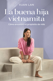 La buena hija vietnamita / The Good Vietnamese Daughter (Spanish Edition) by Xuan Lan, 9788418007781