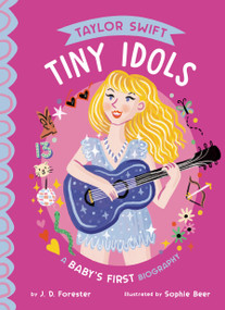 Taylor Swift: A Baby's First Biography by J. D. Forester, Sophie Beer, 9780593888902