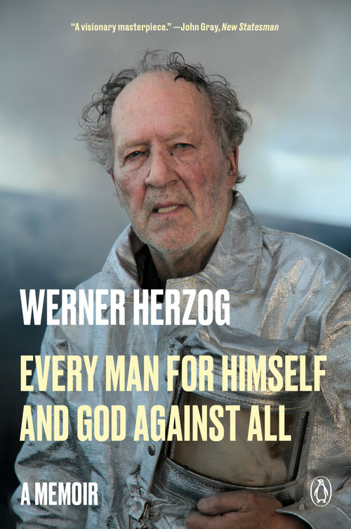 Every Man for Himself and God Against All (A Memoir) - 9780593490310 by Werner Herzog, Michael Hofmann, 9780593490310