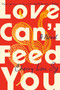 Love Can't Feed You (A Novel) by Cherry Lou Sy, 9780593474549