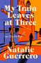 My Train Leaves at Three (A Novel) by Natalie Guerrero, 9780593977330