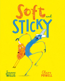 Soft and Sticky by Jeanne Willis, Claire Powell, 9780593754597