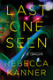 Last One Seen (A Thriller) by Rebecca Kanner, 9798892421287