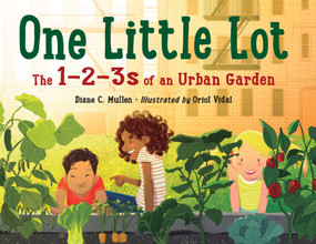 One Little Lot (The 1-2-3s of an Urban Garden) - 9781623546144 by Diane C. Mullen, Oriol Vidal, 9781623546144