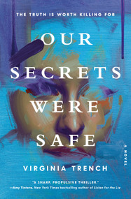 Our Secrets Were Safe (A Novel) by Virginia Trench, 9780593798522