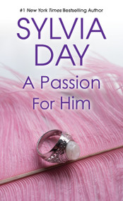 A Passion for Him by Sylvia Day, 9780758290441
