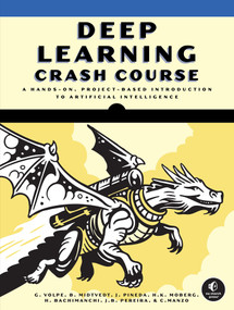Deep Learning Crash Course by Giovanni Volpe, Benjamin Midtvedt, Jesús Pineda, Henrik Klein Moberg, Harshith Bachimanchi, Joana B. Pereira, Carlo Manzo, 9781718503922