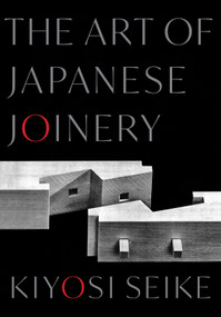 The Art of Japanese Joinery - 9781645473862 by Kiyosi Seike, 9781645473862