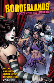 Borderlands: Moxxi's Mysterious Memento by Amy Chu, Mike Norton, Heather Breckel, Deron Bennett, 9781506745350