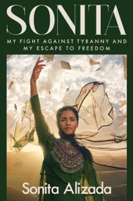 Sonita (My Fight Against Tyranny and My Escape to Freedom) by Sonita Alizada, 9780063439009