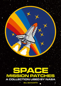 Space Mission Patches (A Collection Used by NASA) by Bill  Schwartz, 9781788842891