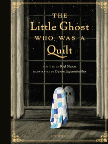 The Little Ghost Who Was a Quilt - Gift Edition by Riel Nason, Byron Eggenschwiler, 9781774887189
