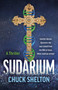 Sudarium (A Thriller - Jennifer Barnes discovers she was cloned from the DNA of Jesus. What could go wrong?) by Chuck Shelton, 9781803418209