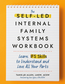 The Self-Led Internal Family Systems Workbook (Learn IFS Skills to Understand and Love All Your Parts) by Tanis Allen, LMSW, ACSW, Cece Sykes, LCSW, ACSW, 9780593886403