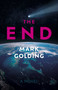 The End (A Novel) - 9781803418810 by Mark Golding, 9781803418810