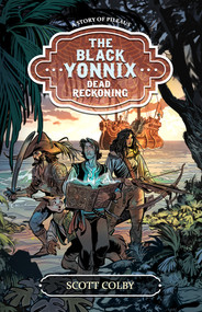 Dead Reckoning (The Black Yonnix) by Scott Colby, Scott Colby, 9781954255869
