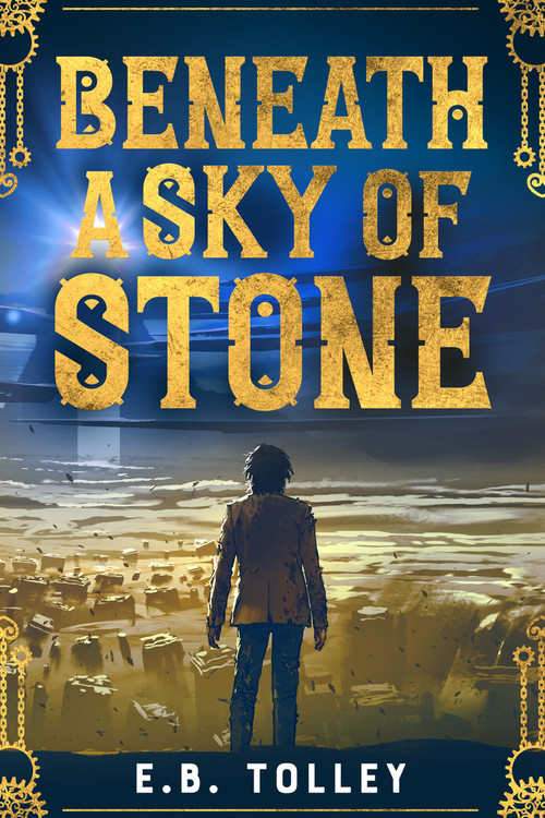 Beneath a Sky of Stone by E.B. Tolley, 9781960456236