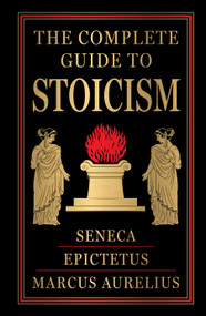 Complete Guide to Stoicism (Deluxe Hardbound Edition) , The by Seneca Epictetus, 9789362144270